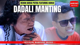Download lagu DADALI MANTING - Rehan Darso Putra X DARSO [ Bandung Music] mp3