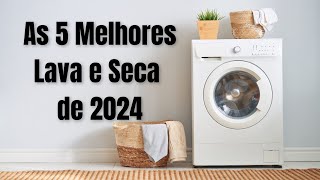As 5 Melhores Lava e Seca de 2024