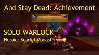 And Stay Dead: SOLO ACHIEVEMENT (MoP Heroic Dungeon) - WoW Patch 5.4 LIVE !!