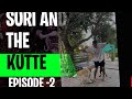 SURI AND THE KUTTE - EPISODE 2