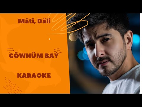 Mäti, Däli - Göwnüm baý (TURKMEN KARAOKE)