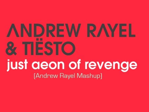 Andrew Rayel & Tiësto feat. Kirsty Hawkshaw - Just Aeon of Revenge (Andrew Rayel Mashup)