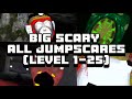 Big Scary All Jumpscares Level 1 25 Secrets