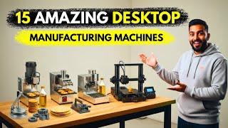 15 Amazing Desktop Manufacturing Machines for Home Business