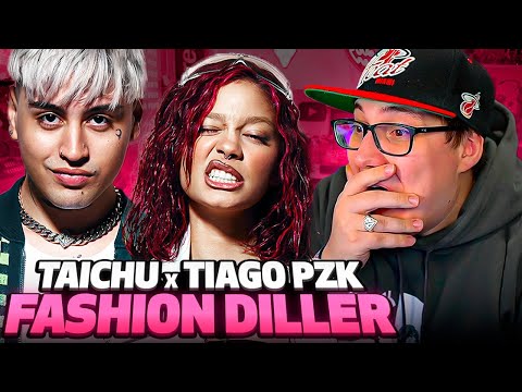 REACCION A TAICHU, TIAGO PZK: "FASHION DILLER"