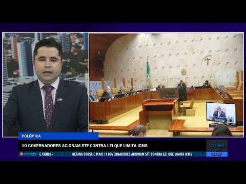 Dez governadores acionam STF contra lei que limita ICMS 08 07 2022