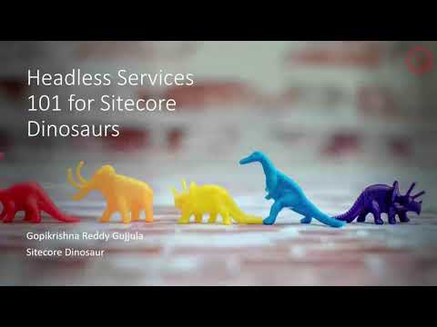 Headless Services 101 for Sitecore Dinosaurs