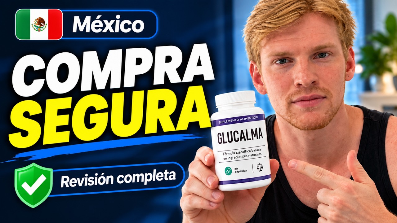 🟢⚪🔴 GLUCALMA MÉXICO: PRECIO, OPINIONES Y DÓNDE COMPRAR EL ORIGINAL
