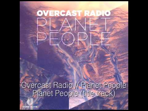 Overcast Radio :: Planet People :: Planet People EP :: Dubs Alive 009