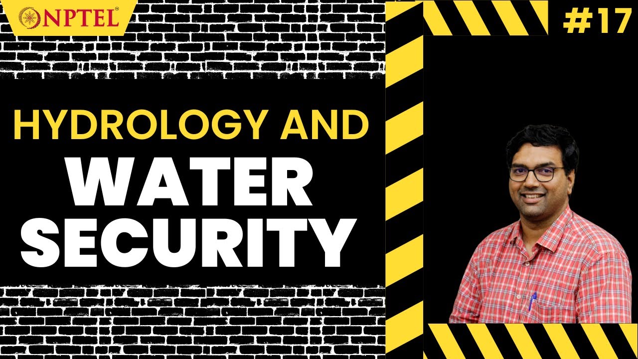 #17 Hydrology & Water Security | Introduction to Civil Engineering Profession