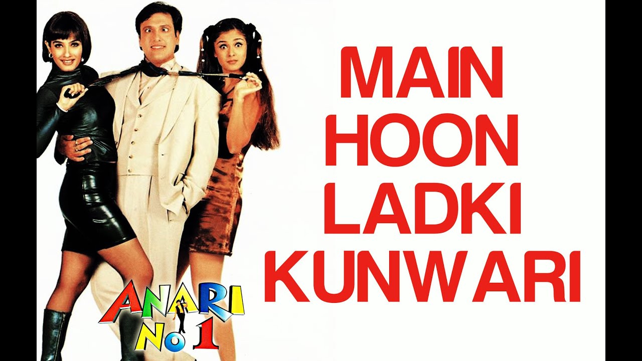 Main Hoon Ladki Kunwari Lyrics  | Anari No. 1 | Govinda, Raveena Tandon | Abhijeet Bhattacharya, Jaspinder Narula | Dilip Sen, Sameer Sen