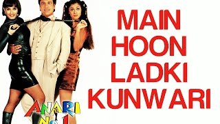 Main Hoon Ladki Kunwari - Anari No 1  Govinda &