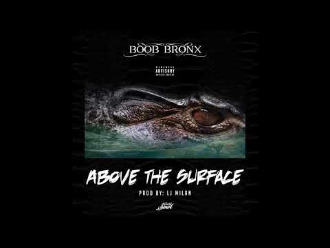 Boob Bronx - Above the Surface (Prod.  LJ Milan)