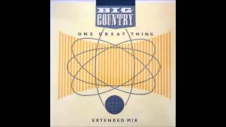 Big Country One Great Thing (Extended Remix)