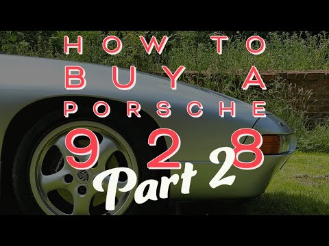How to buy a Porsche 928 - Part 2 - TEST DRIVE 4.5 S S2 S3 S4 GT GTS SE BUYERS GUIDE