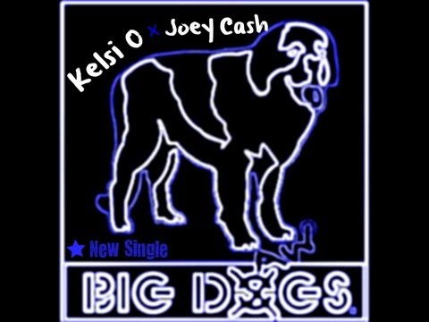 Kelsi O x Joey Cash - Big Dawgs [New Single]