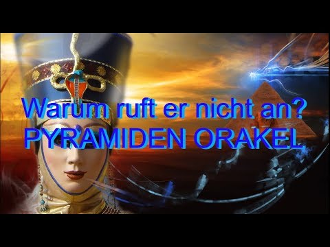 PYRAMIDEN ORAKEL: Warum ruft er nicht an?