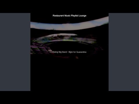 Swing Big Band Soundtrack for Lockdowns