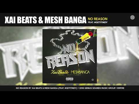 Xai Beats & Mesh Banga - No Reason (Feat. GetItIndy)
