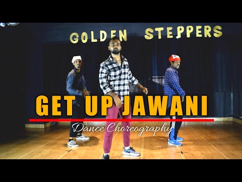 Get Up Jawani | Dance Choreography | Yo Yo Honey Singh ,Badsah | Golden Steppers