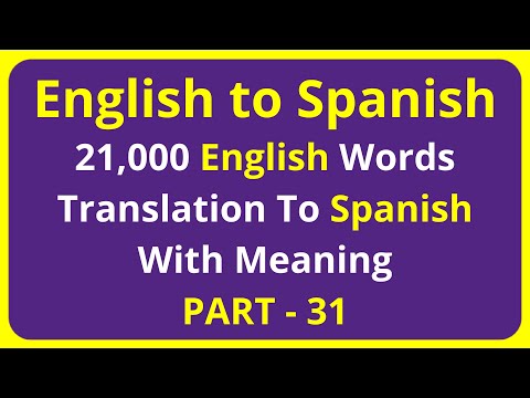 Translation of 21,000 English Words To Spanish Meaning - PART 31 | english to spanish translation