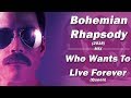 Bohemian Rhapsody 2018 Who Wants To Live Forever Mix