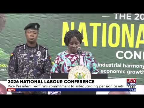 2026 National Labour Conference: Vice President reaffirms commitment to safeguarding pension assets.