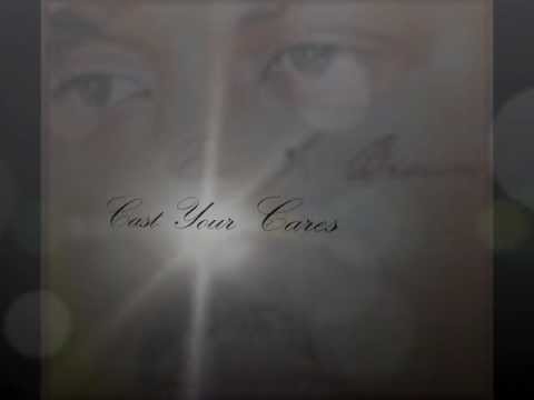 Gospel Artist Ron J. Brown- CAST YOUR CARES