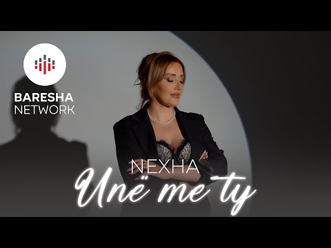 NEXHA -  UNË ME TY (Official Music Video)