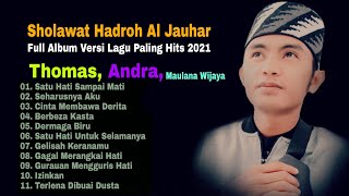 Download lagu Sholawat Full Album 2021 Versi Lagu Thomas, Berbeza Kasta versi Andra, Maulana Wijaya - AL-JAUHAR mp3 Download lagu Sholawat Full Album 2021 Versi Lagu Thomas, Berbeza Kasta versi Andra, Maulana Wijaya - AL-JAUHAR mp3
