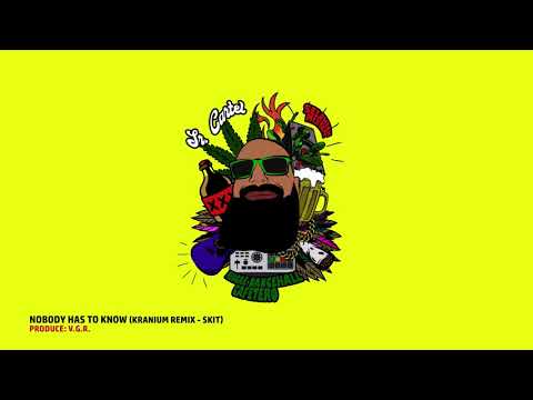 09. Sr. Cartel - Nobody Has To Know (Kranium Remix - Skit) [Prod. V.G.R.]