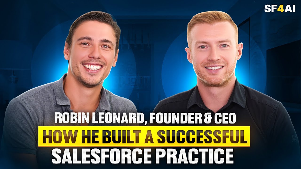 ROBIN LEONARD, FOUNDER & CEO: HOW HE BUILT A SUCCESSFUL SALESFORCE PRACTICE