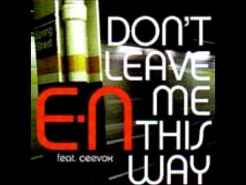 E-N Feat. Ceevox - Don't Leave Me This Way (Friburn & Urik Tribal Mix)