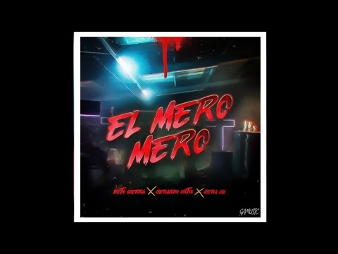 Beto Sierra x Gerardo Ortiz x Gera Mx - El Mero Mero [Official Audio]