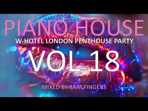 PIANO HOUSE MIX (VOL 18) - MIXED BY SAM FINGERS