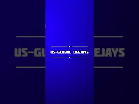 US-Global Deejays mix Full Podcast out soon