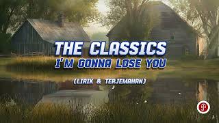 Download lagu The Classic - I'm Gonna Lose You - 1974 ( Lirik dan terjemahan) mp3