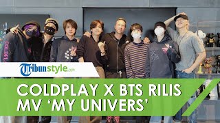 Coldplay dan BTS Rilis Musik Video My Univers, Baru 2 Jam sudah 3 Juta Kali Ditonton