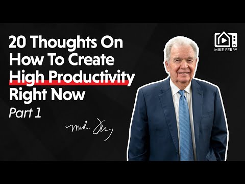 20 Thoughts On How To Create High Productivity Right Now - Part 1