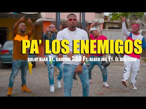 PA LOS ENEMIGOS Rulay Klan ft Gagiyan360 - Albert JRG . El Dea Flow PROD. A&M PRODUCE