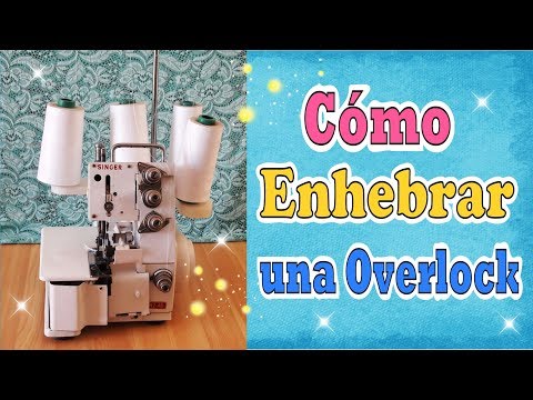 Como enhebrar o ensartar hilos en una Maquina Overlock Remalladora Casera