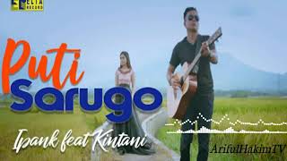 Download lagu Ipank & Kintani - Puti Sarugo ( Lagu Minang ) Terbaru 2019 mp3 Download lagu Ipank & Kintani - Puti Sarugo ( Lagu Minang ) Terbaru 2019 mp3