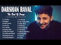 Best of Darshan Raval 2021 || Darshan Raval Jukebox 2021 || Darshan Raval All Hit | Iztiraar Lofi