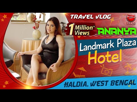 ANANYA | TRAVEL VLOG | HOTEL LANDMARK PLAZA | HALDIA | ULLAS ENTERTAINMENT