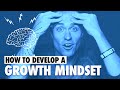 How to Develop a Growth Mindset