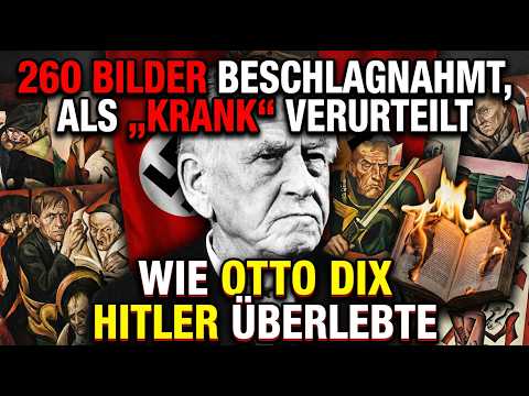 260 BILDER BESCHLAGNAHMT, ALS „KRANK" VERURTEILT – WIE OTTO DIX HITLER ÜBERLEBTE