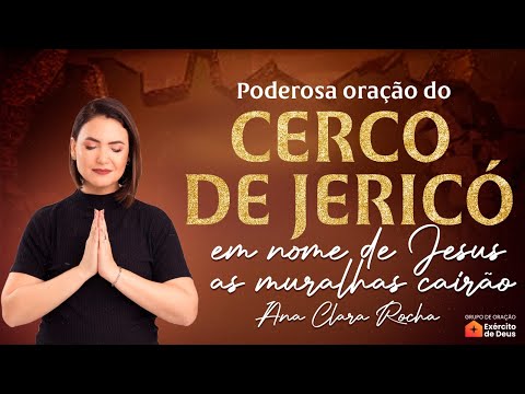 CERCO DE JERICÓ - Poderosa Oração para fazer cair todas as muralhas da tua vida.