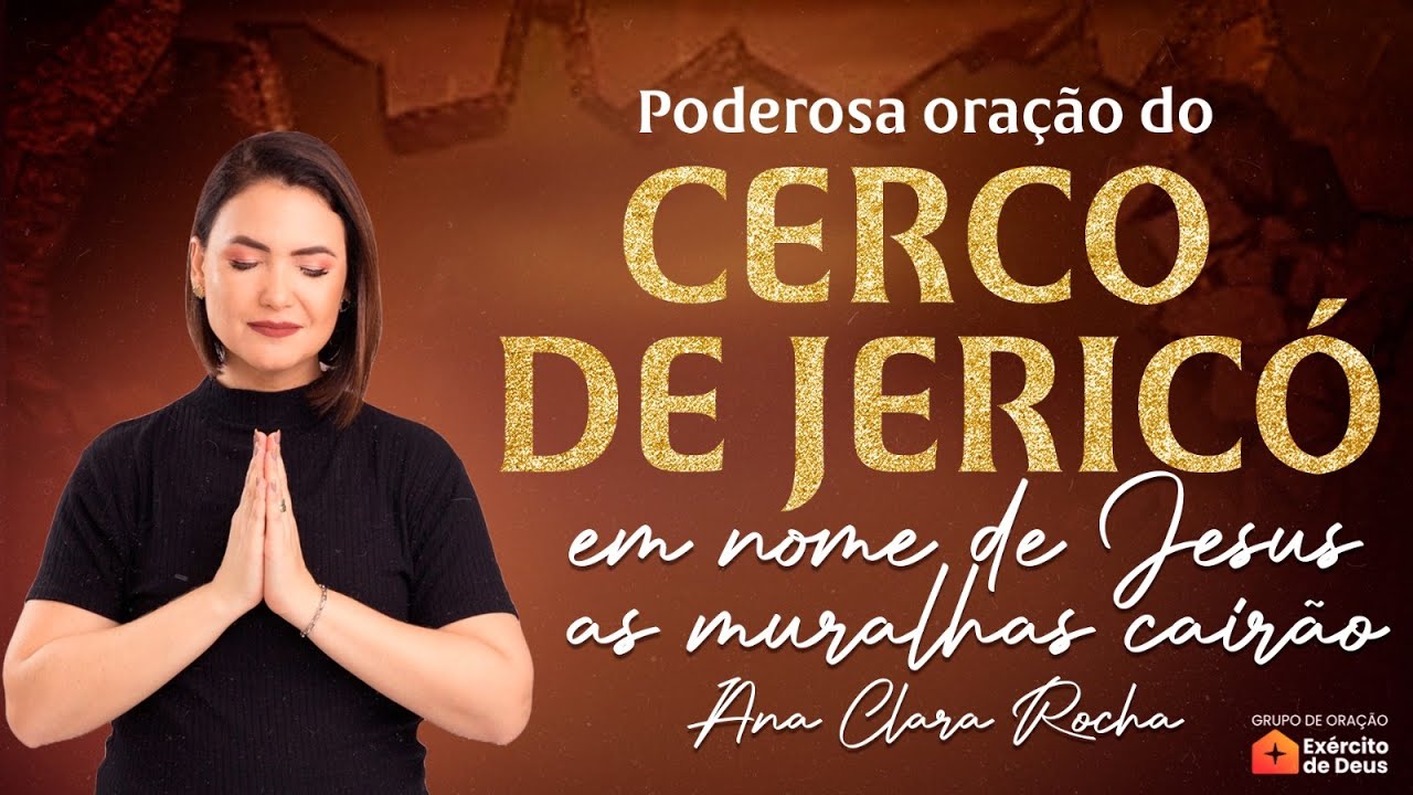 CERCO DE JERICÓ - Poderosa Oração para fazer cair todas as muralhas da tua vida.