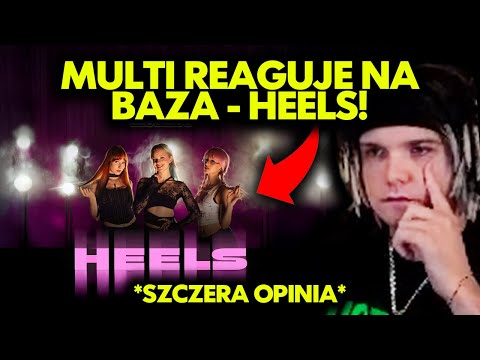 MULTI reaguje na BAZA - HEELS! *szczera opinia*