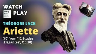 Théodore Lack: 12 Etudes Elégantes, Op.30: No.7 – Ariette